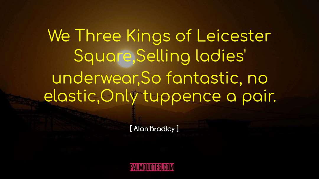 Leicester quotes by Alan Bradley