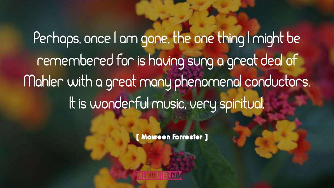 Leinsdorf Mahler quotes by Maureen Forrester