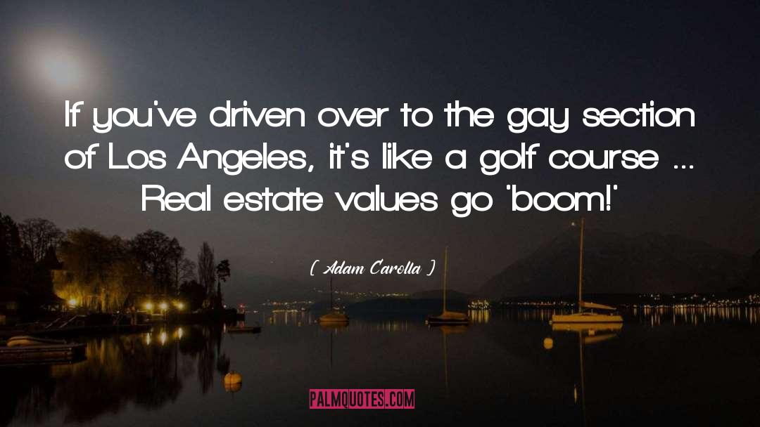 Leiria Real Estate quotes by Adam Carolla