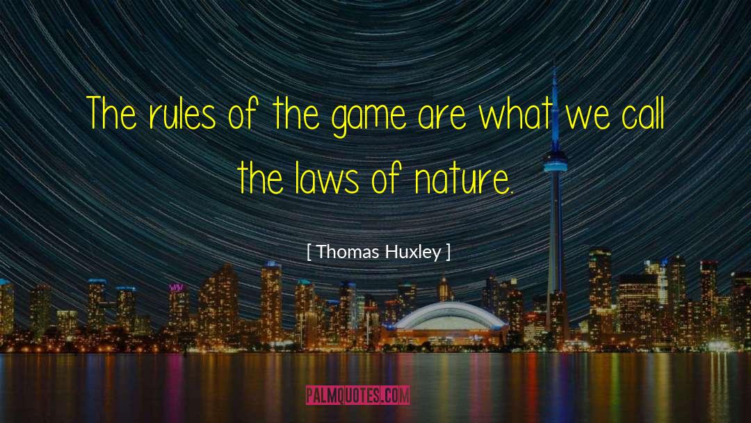 Leistikow Law quotes by Thomas Huxley