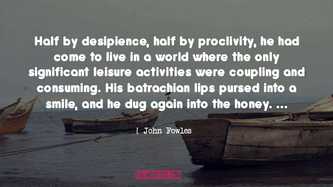 Leisure Activities quotes by John Fowles