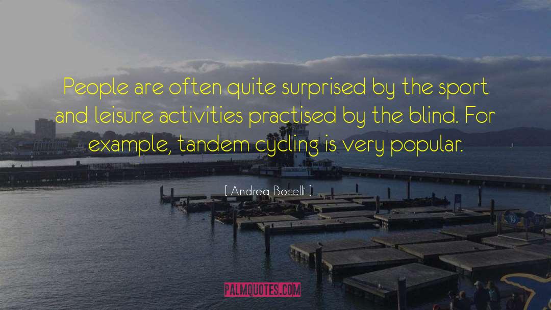 Leisure Activities quotes by Andrea Bocelli