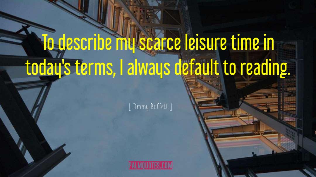 Leisure Time quotes by Jimmy Buffett