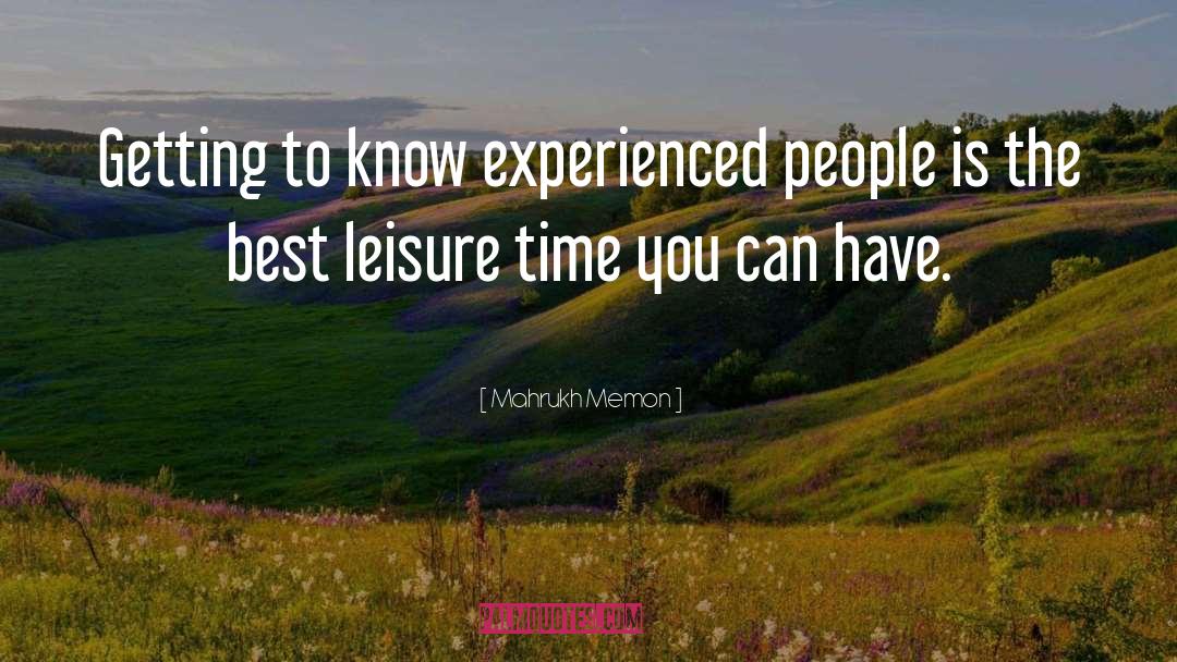 Leisure Time quotes by Mahrukh Memon