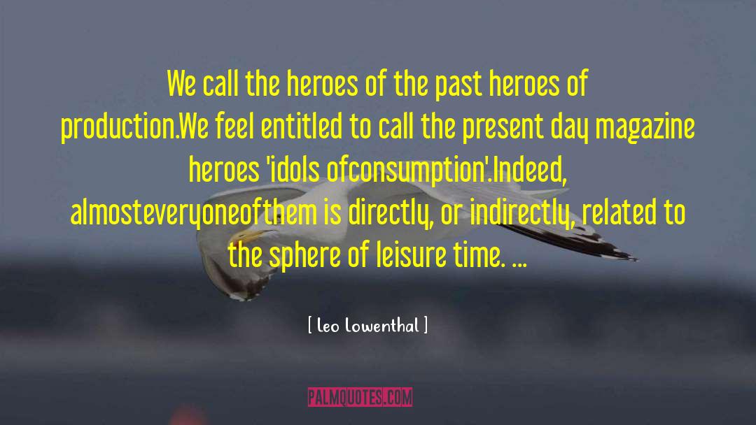 Leisure Time quotes by Leo Lowenthal