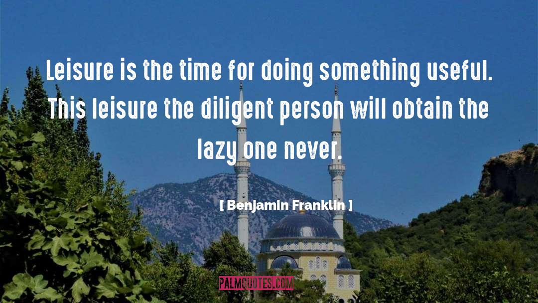 Leisure Time quotes by Benjamin Franklin