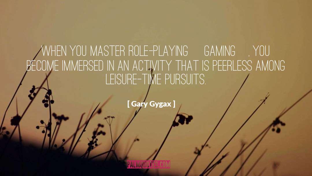 Leisure Time quotes by Gary Gygax