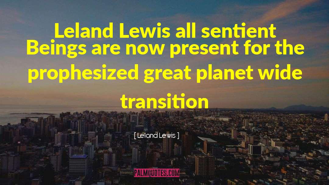 Leland T Lewis quotes by Leland Lewis