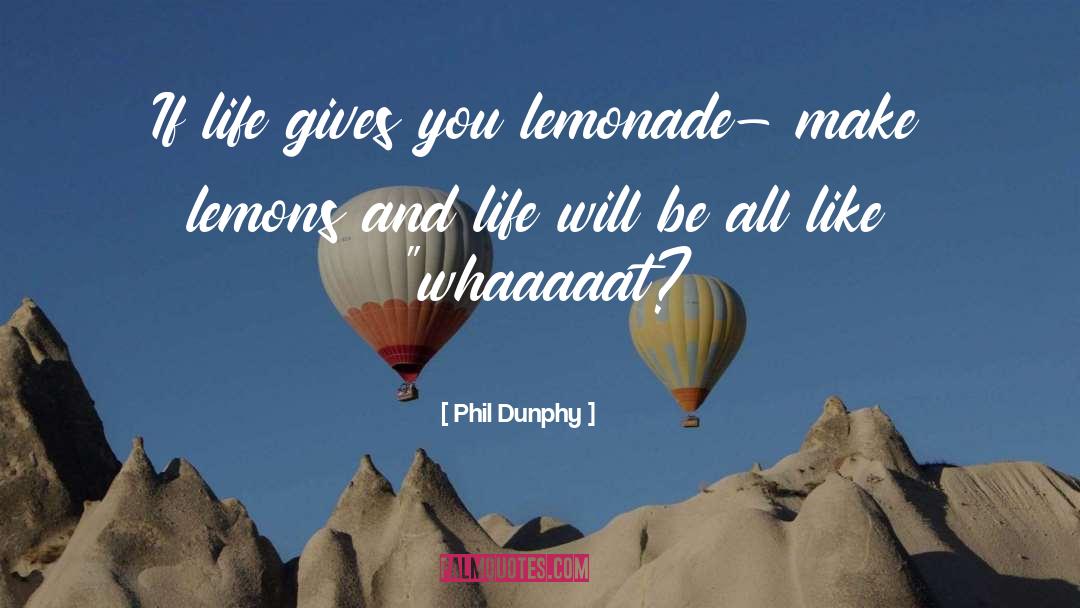 Lemonade quotes by Phil Dunphy