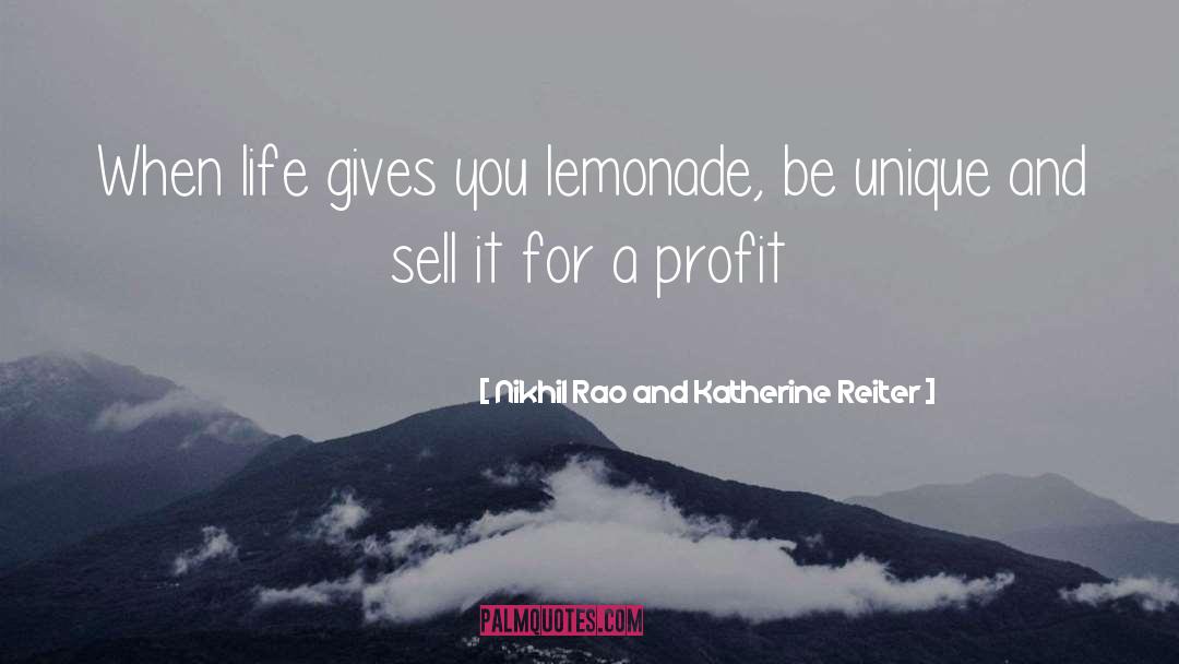 Lemonade quotes by Nikhil Rao And Katherine Reiter
