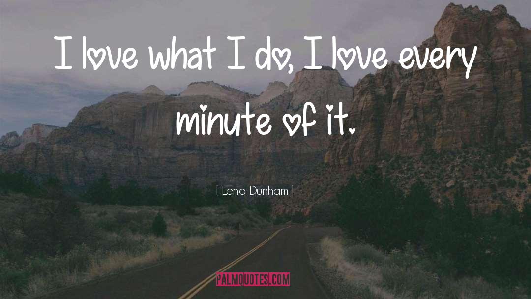 Lena Dunham quotes by Lena Dunham