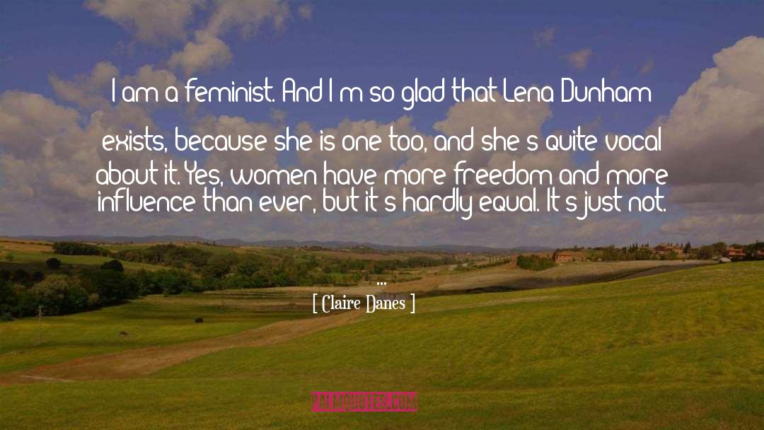 Lena Dunham quotes by Claire Danes