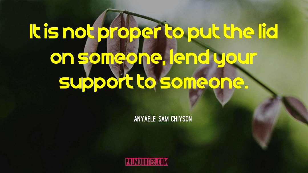 Lend quotes by Anyaele Sam Chiyson