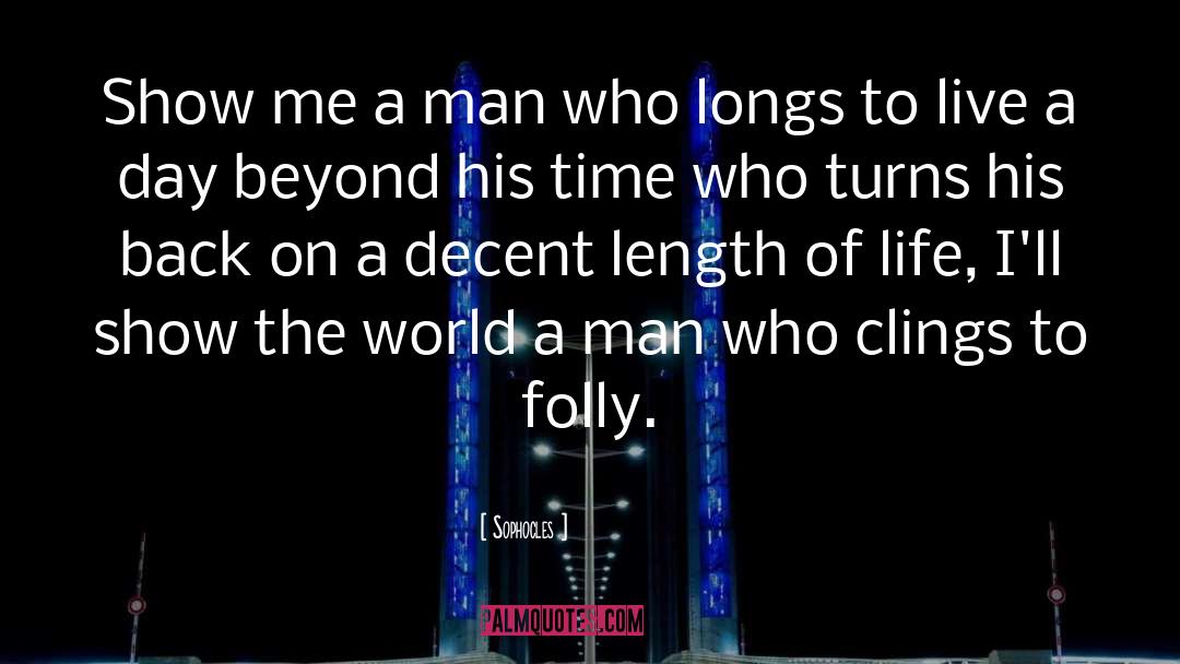 Length Of Life quotes by Sophocles