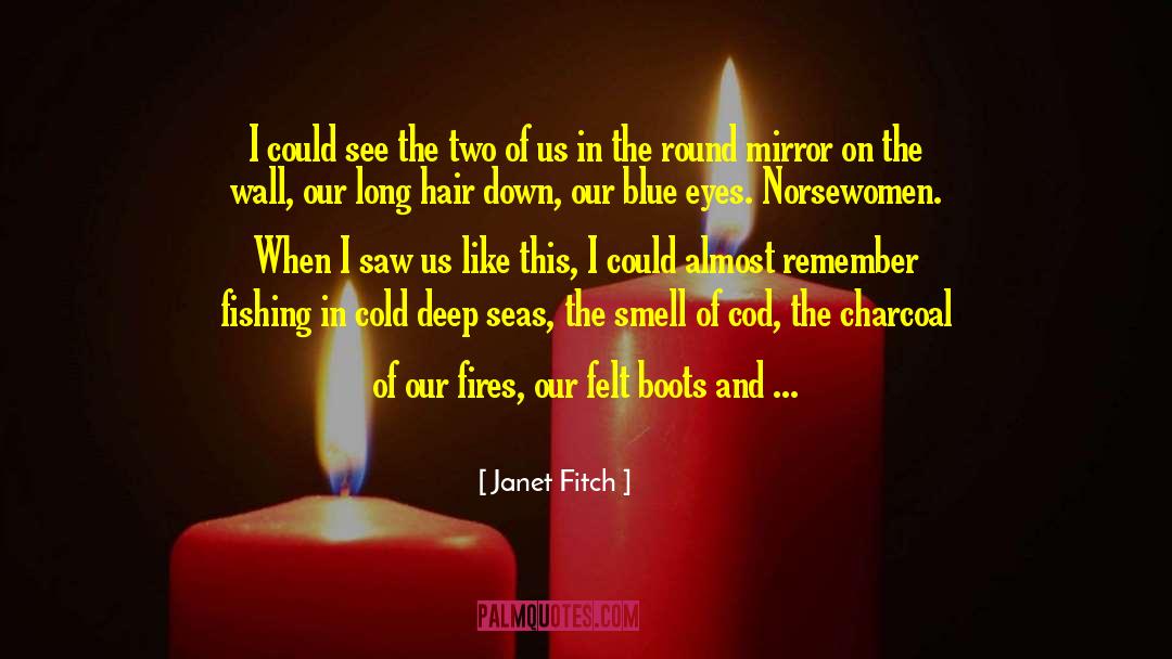 Lengths Of Hair quotes by Janet Fitch
