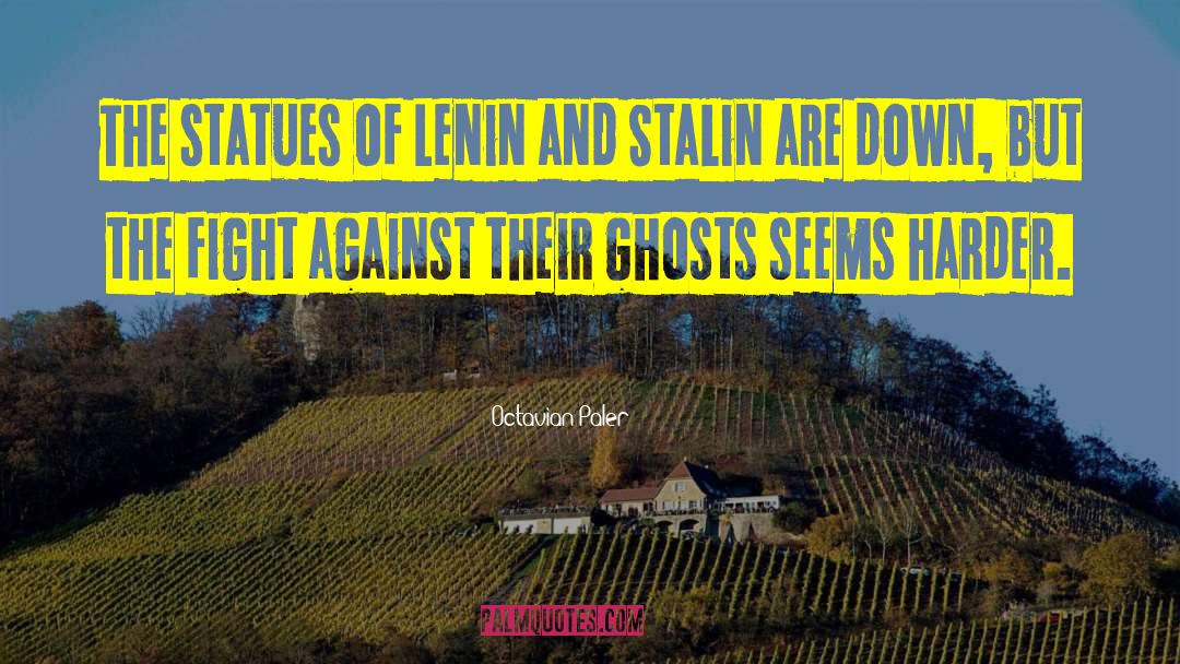 Lenin And Stalin quotes by Octavian Paler