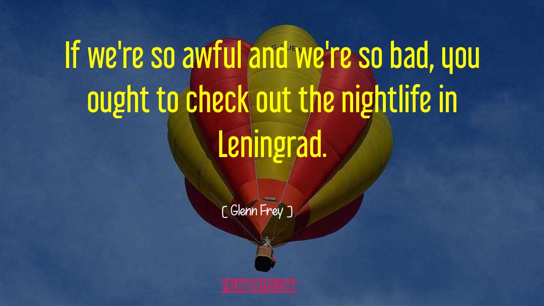 Leningrad quotes by Glenn Frey