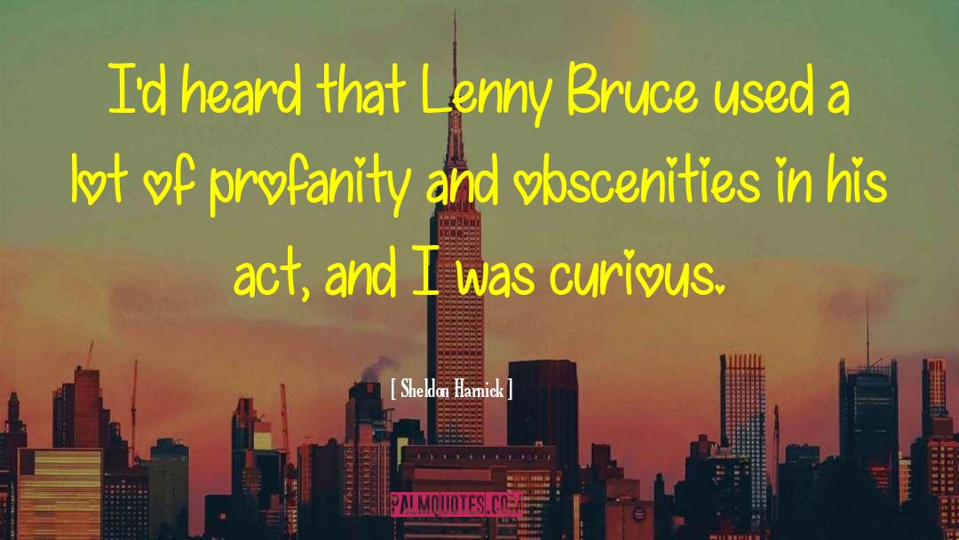 Lenny Bruce quotes by Sheldon Harnick