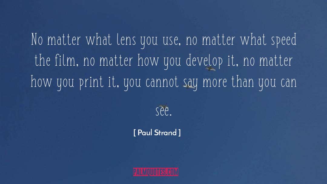 Lens quotes by Paul Strand