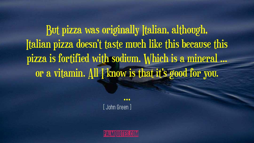 Lenzinis Pizza quotes by John Green