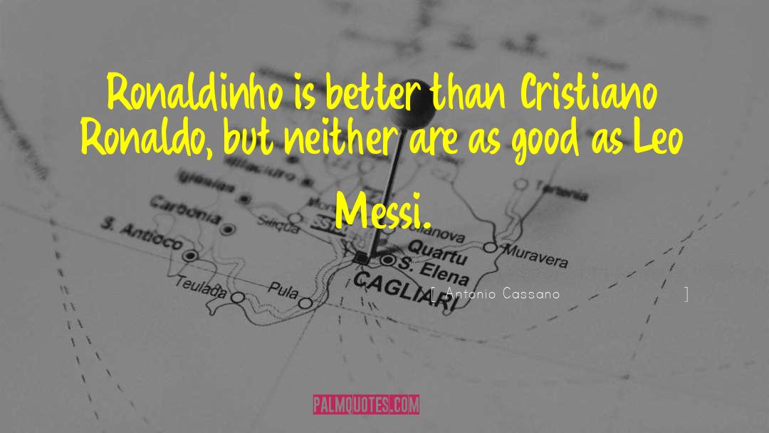 Leo Messi quotes by Antonio Cassano