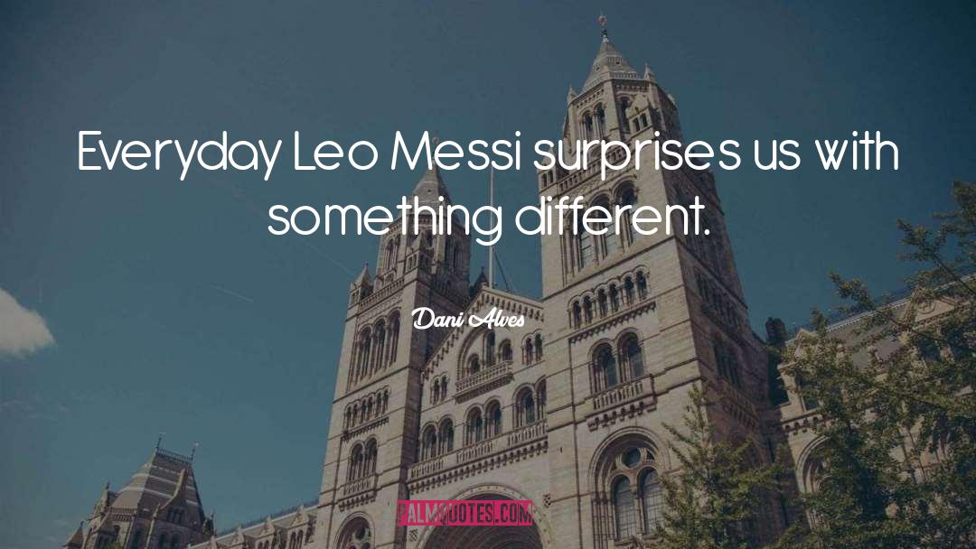 Leo Messi quotes by Dani Alves