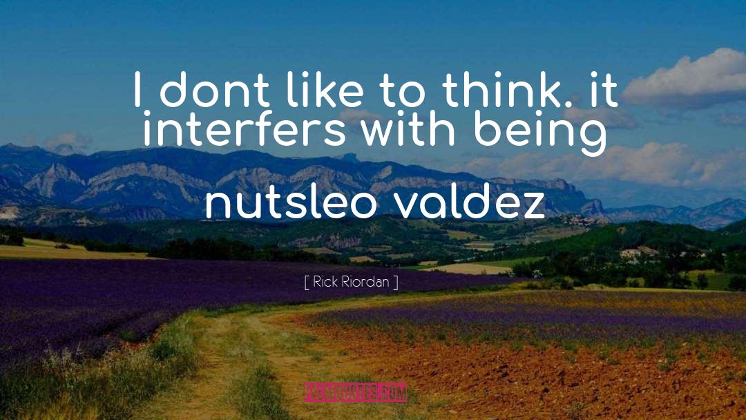 Leo Valdez quotes by Rick Riordan