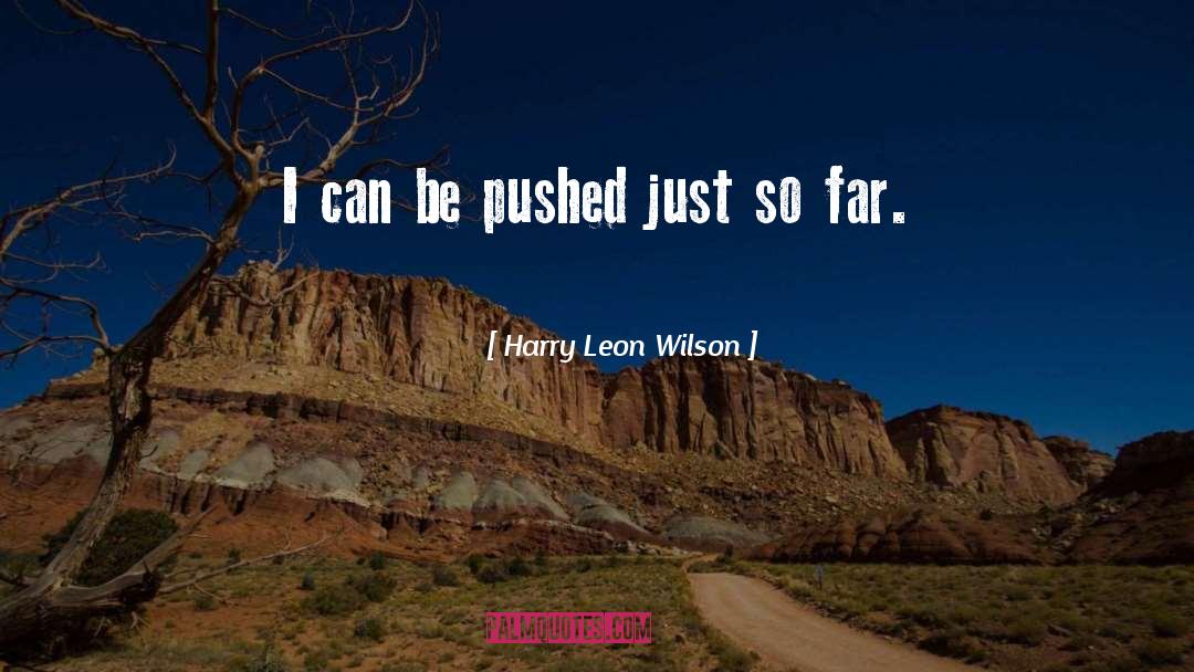 Leon quotes by Harry Leon Wilson