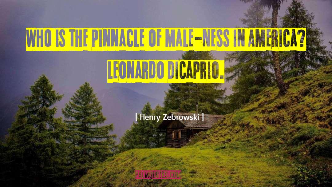 Leonardo Dicaprio quotes by Henry Zebrowski