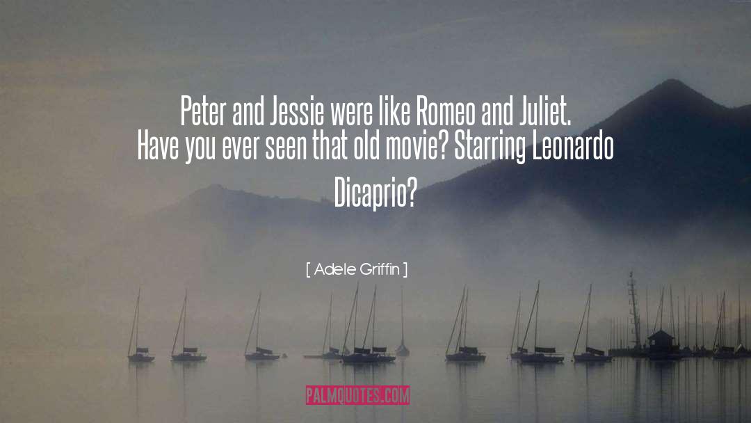 Leonardo Dicaprio quotes by Adele Griffin