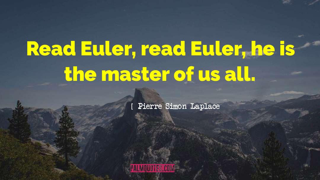 Leonhard Euler quotes by Pierre-Simon Laplace