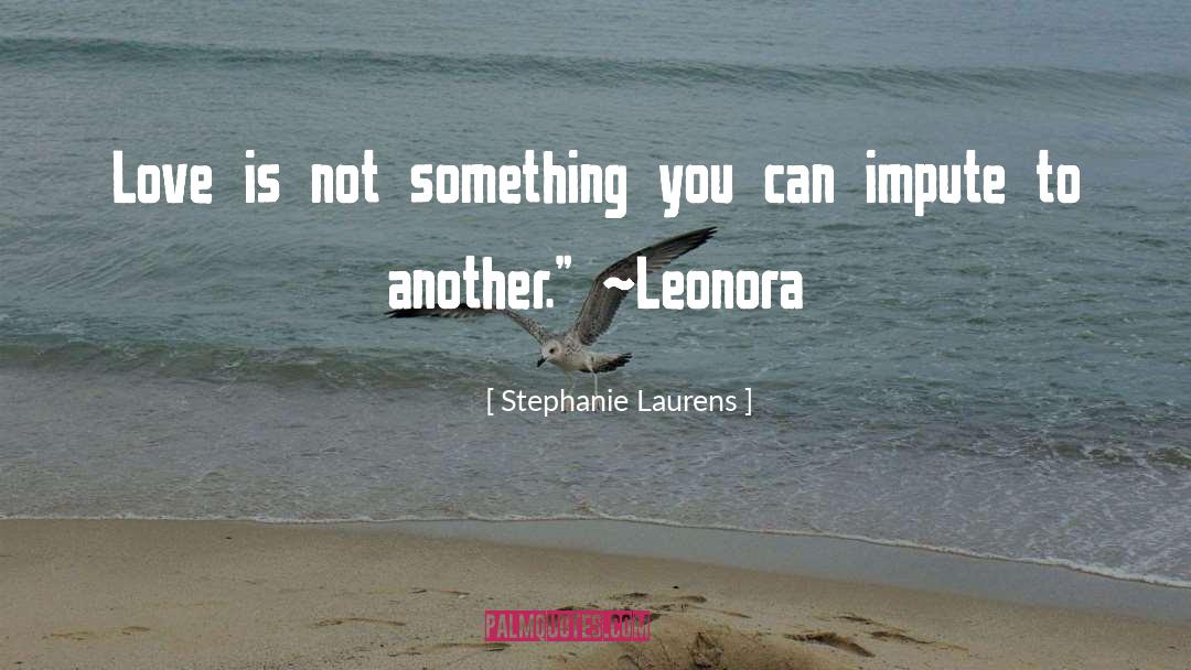 Leonora Bianchetti quotes by Stephanie Laurens