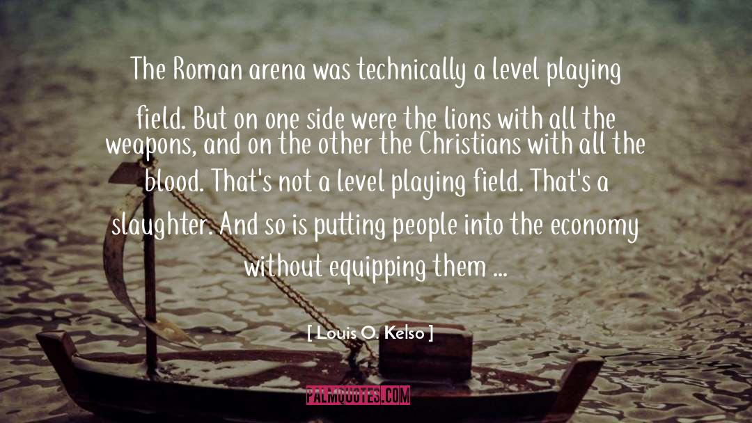 Leonsis Arena quotes by Louis O. Kelso