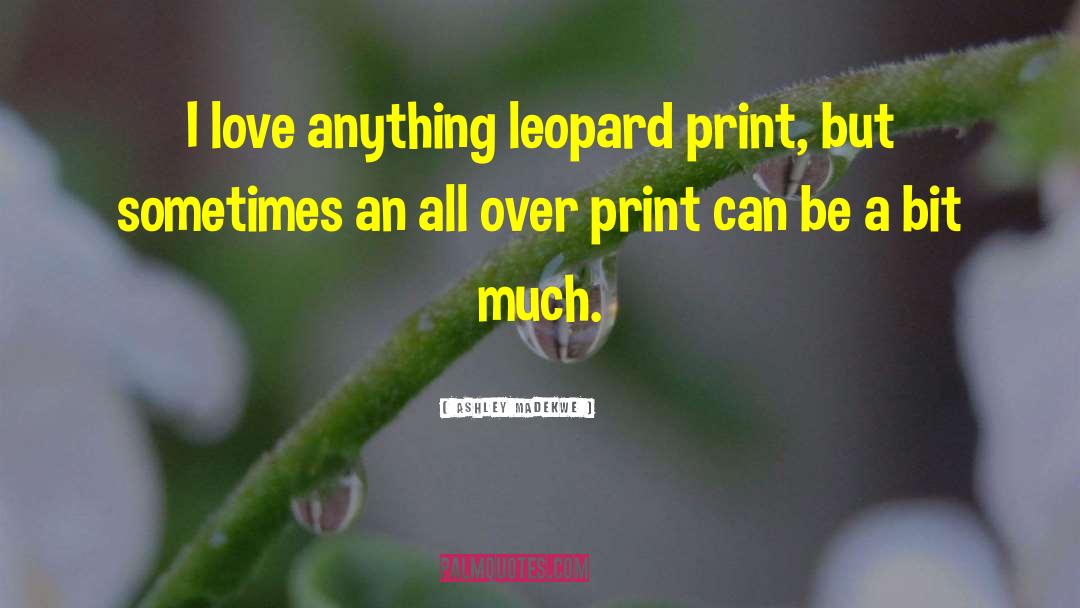 Leopard Print quotes by Ashley Madekwe