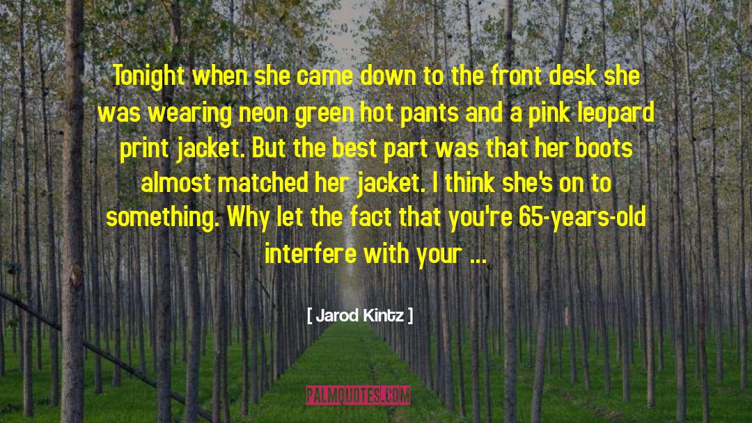 Leopard quotes by Jarod Kintz
