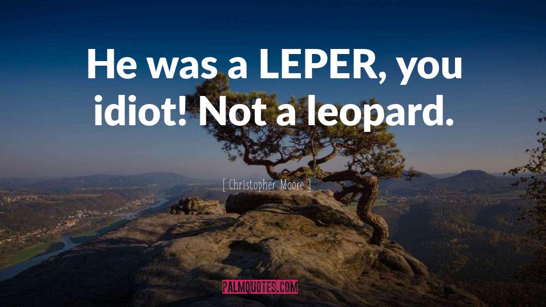 Leopard quotes by Christopher Moore