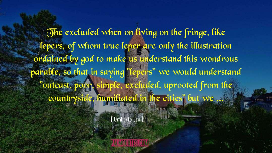 Lepers quotes by Umberto Eco