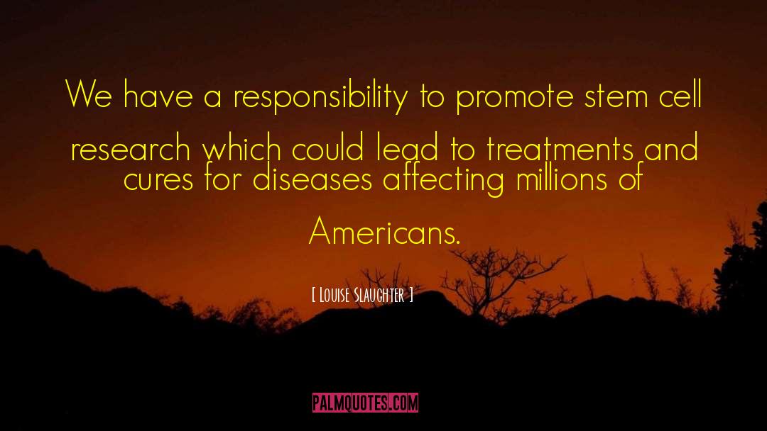 Lepra Diseases quotes by Louise Slaughter