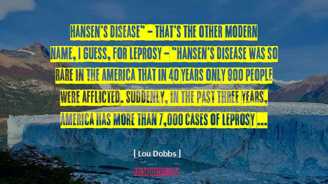 Leprosy quotes by Lou Dobbs