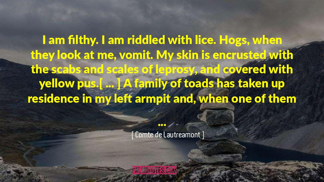 Leprosy quotes by Comte De Lautreamont