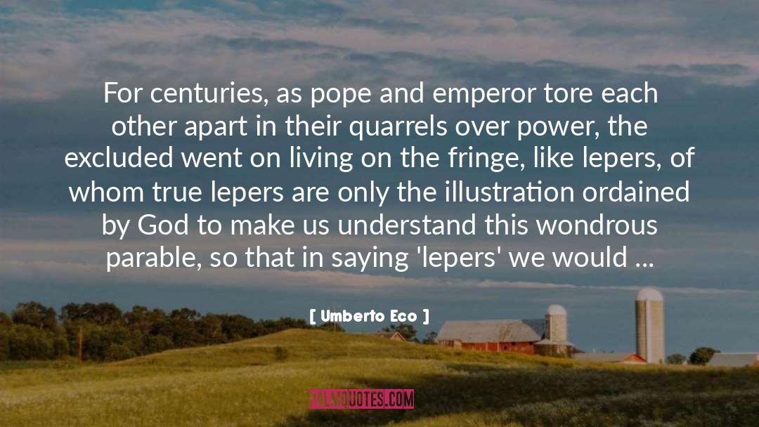 Leprosy quotes by Umberto Eco