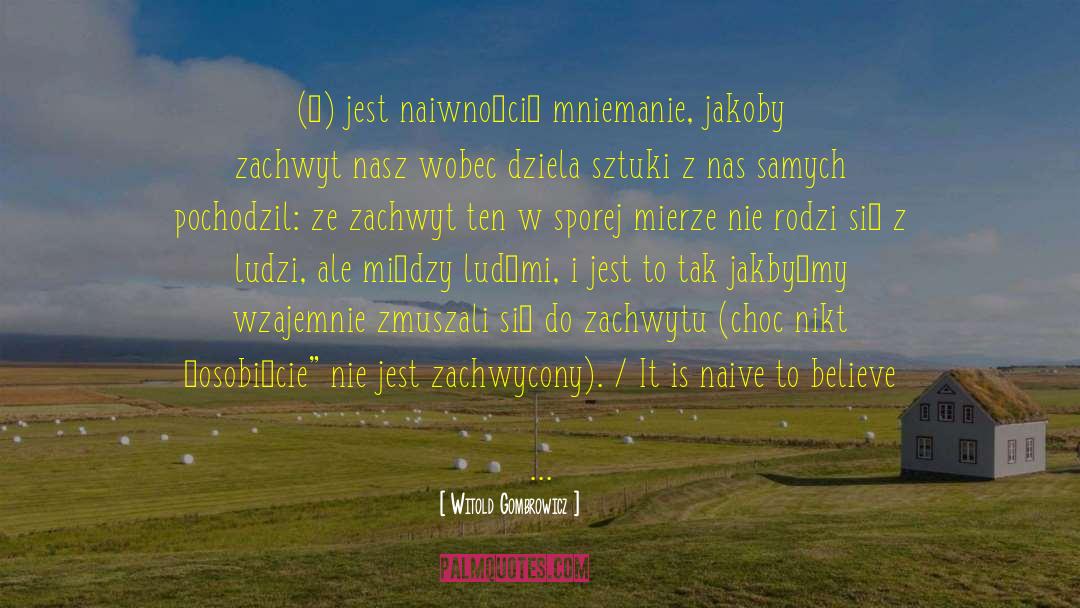 Lepsze Jest quotes by Witold Gombrowicz