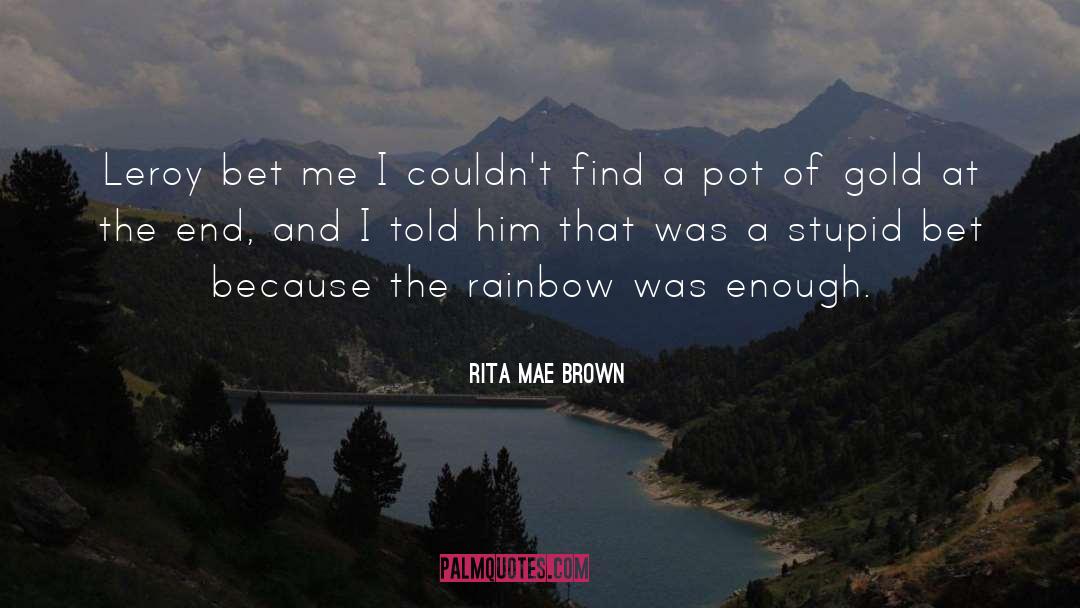 Leroy Arrons quotes by Rita Mae Brown