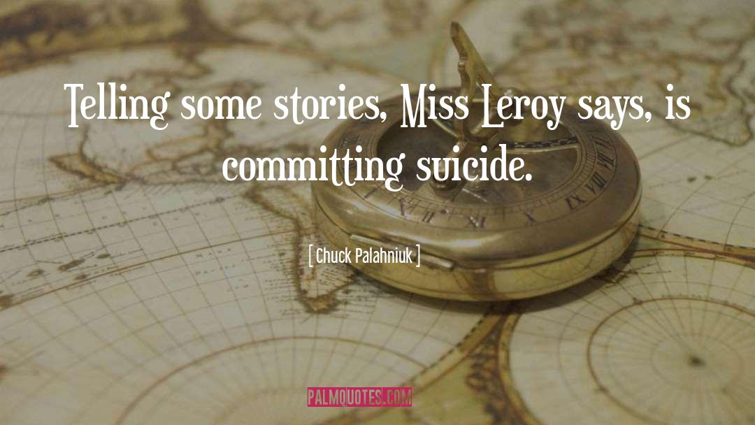 Leroy quotes by Chuck Palahniuk