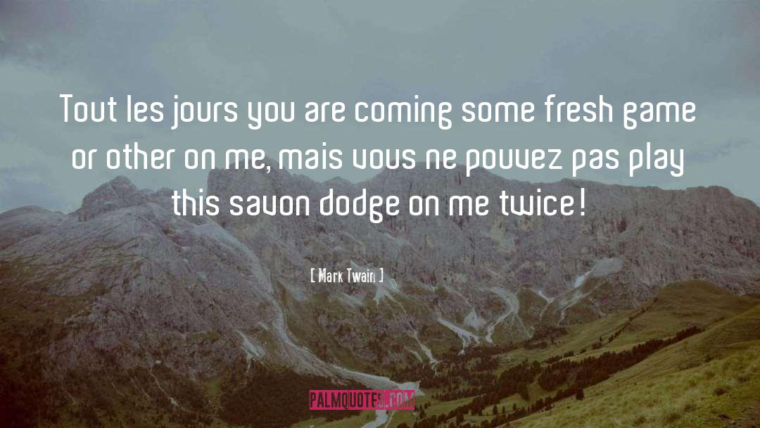 Les Chansons D Amour quotes by Mark Twain