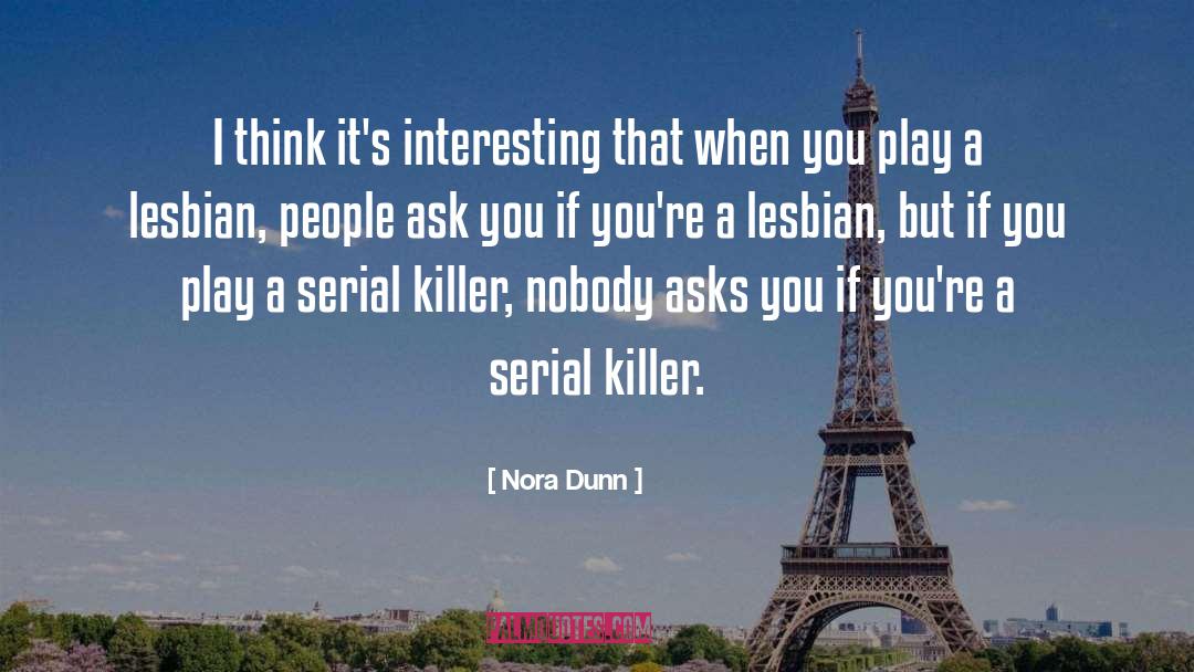 Lesbian quotes by Nora Dunn