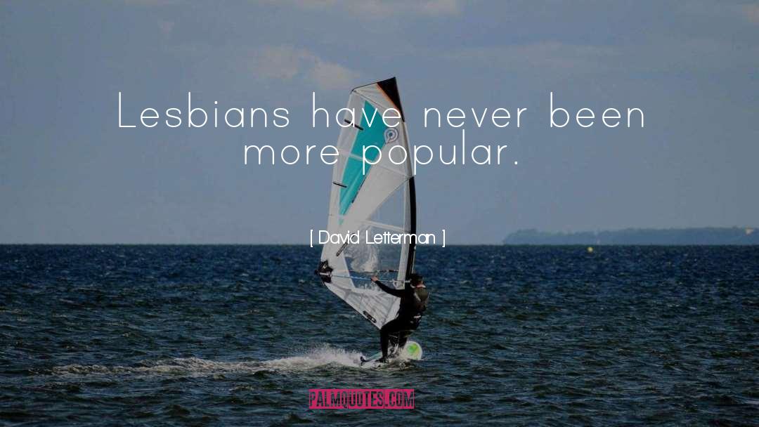 Lesbians quotes by David Letterman