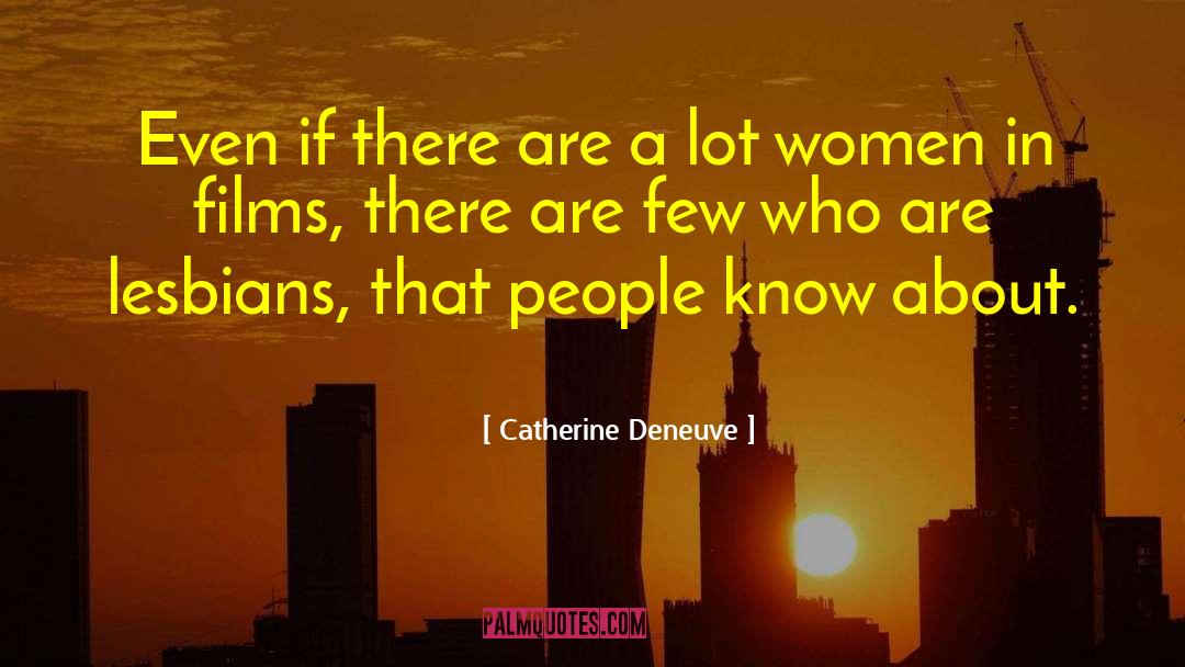 Lesbians quotes by Catherine Deneuve