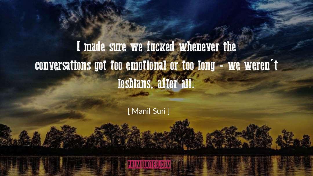 Lesbians quotes by Manil Suri