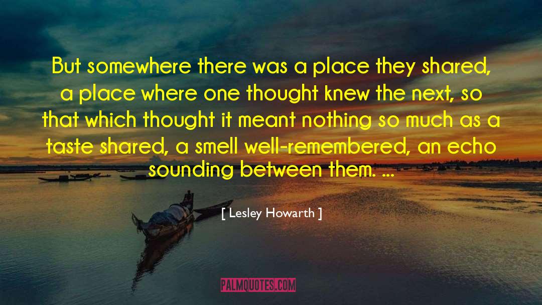 Lesley Howarth quotes by Lesley Howarth